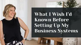 What I Wish I’d Known Before Setting Up My Business Systems