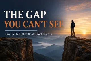 Spiritual Blind Spots: The Gap You Can’t See | TBCS