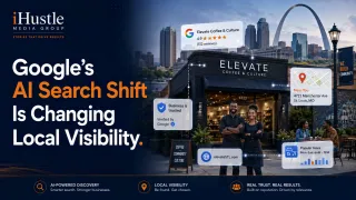 Google AI Search and Local Visibility | iHustle Media Group