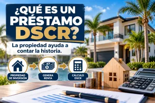 ¿Qué es un préstamo DSCR y cómo funciona para comprar propiedades de inversión?