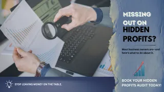 Are You Missing Out on Hidden Profits? Here’s Why Most Business Owners Are (And What to Do About It)
