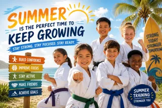 Summer Vacation & Martial Arts Training