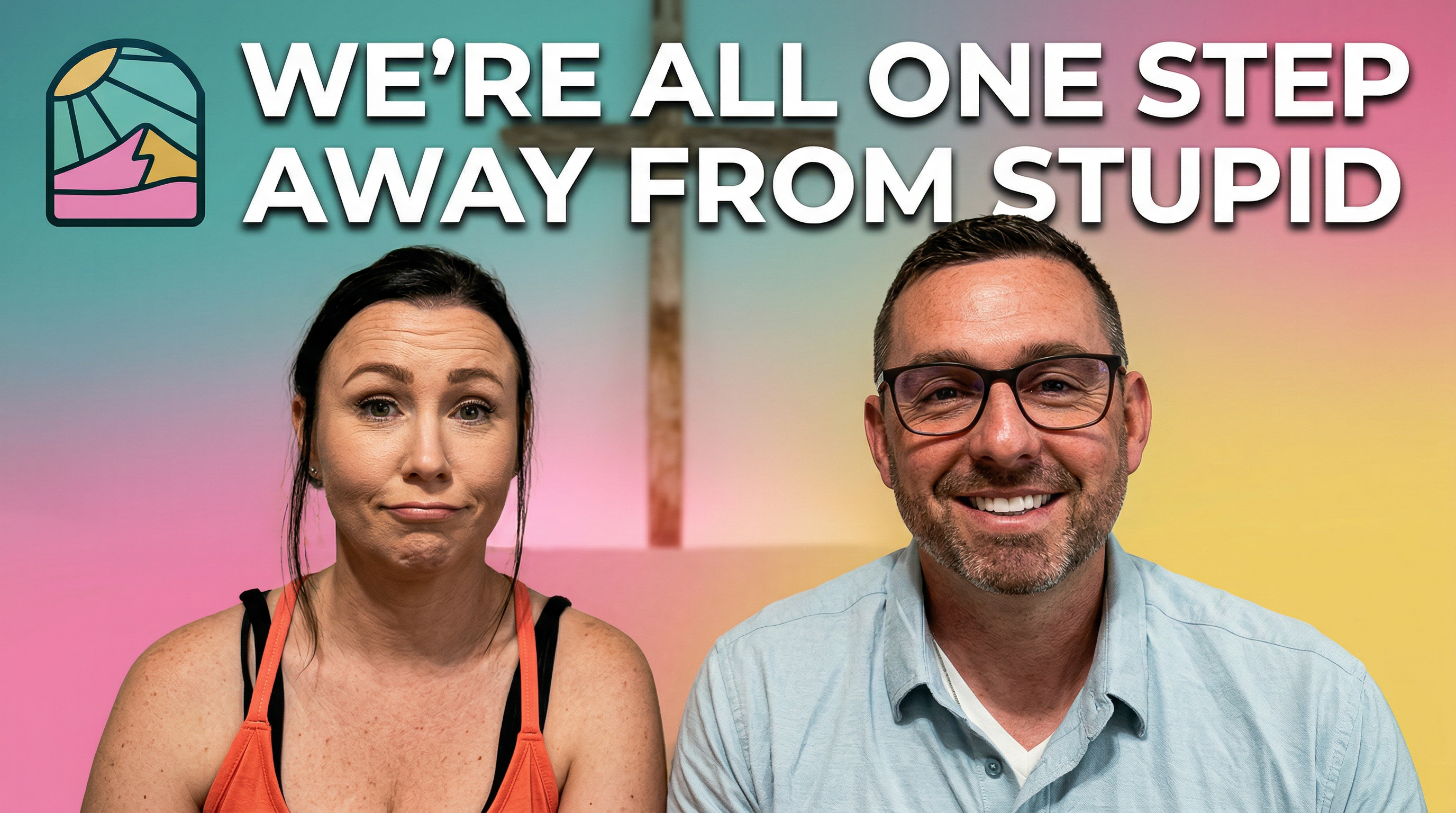 We Are All One Step Away from Stupid