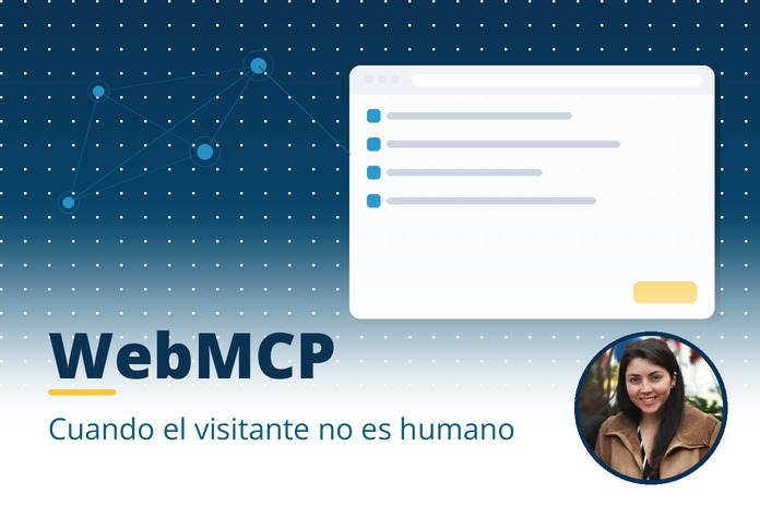WebMCP: la web empieza a hablarle a los agentes de IA