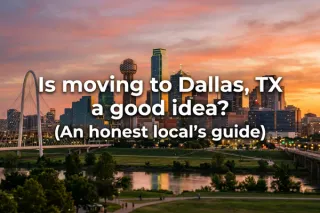 Is Moving to Dallas a Good Idea? Local's Guide