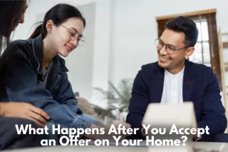 What Happens After You Accept an Offer on Your Home?
