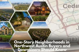 One-Story Neighborhoods in Northwest Austin Buyers and Downsizers Should Know