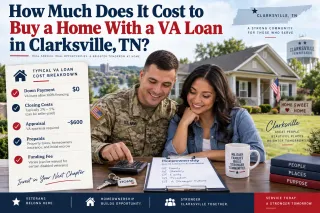 VA Loan Clarksville TN: What Does It Really Cost to Buy?