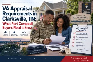 VA Appraisal Requirements in Clarksville, TN: What Fort Campbell Buyers Need to Know