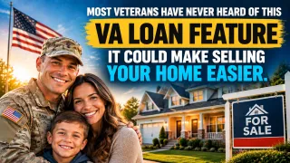 VA Loans Are Assumable and This Feature Could Make Selling Your Home Much Easier Down the Road