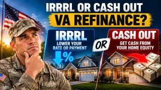 IRRRL or VA Cash Out Refinance and Here Is How to Know Which One Actually Fits Your Situation