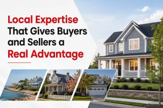 Local Expertise That Gives Buyers and Sellers a Real Advantage