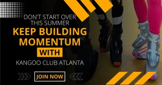 Don't Start Over This Summer: Keep Building Momentum with Kangoo Club Atlanta