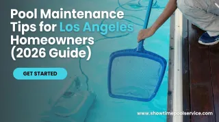 Pool Maintenance Tips for Los Angeles Homeowners (2026 Guide)