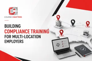 Building Compliance Training for Multi-Location Employers