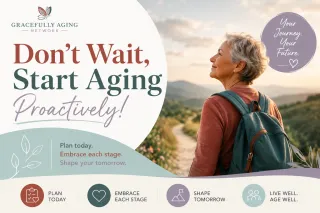 Don’t Wait, Start Aging Proactively