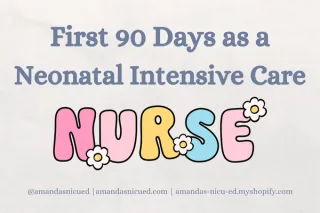 First 90 Days as a NICU Nurse
