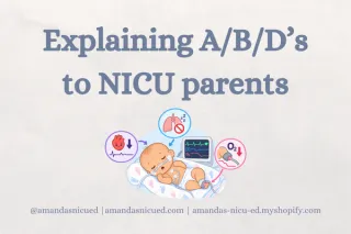 How to explain A/B/D's to NICU Families