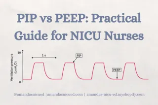 PIP vs. PEEP: A Practical Guide for NICU Nurses