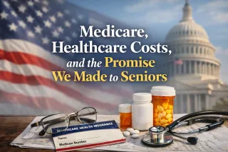 Medicare, Healthcare Costs, and the Promise We Made to Seniors
