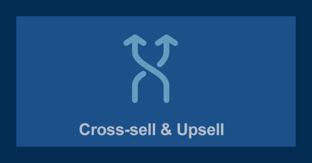Mastering Upsell & Cross-Sell Strategies to Boost Sales