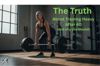 The Truth About Training Heavy After 40 (And Why You Should)