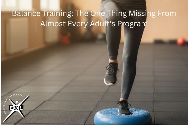 Balance Training: The One Thing Missing From Almost Every Adult's Program