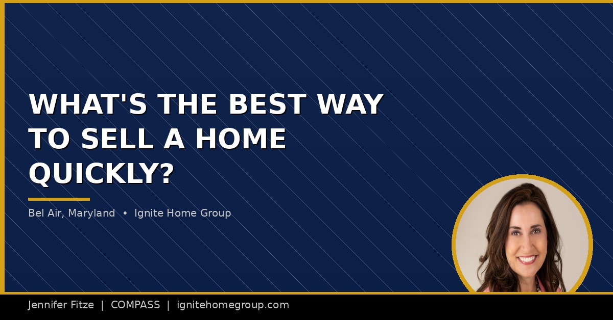 What's the Best Way to Sell a Home Quickly in Bel Air, Maryland?