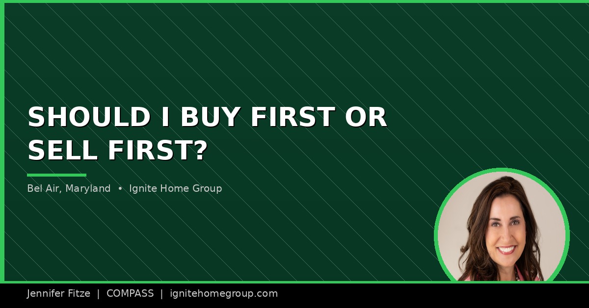 Should I Buy First or Sell First When Moving Out of Bel Air, Maryland?