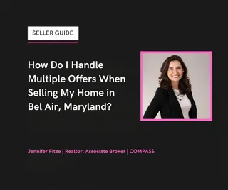How Do I Handle Multiple Offers When Selling My Home in Bel Air, Maryland?