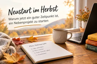 Neustart im Herbst: warum jetzt ein guter Zeitpunkt ist, ein Nebenprojekt zu starten