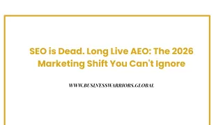 SEO is Dead. Long Live AEO: The 2026 Marketing Shift You Can't Ignore