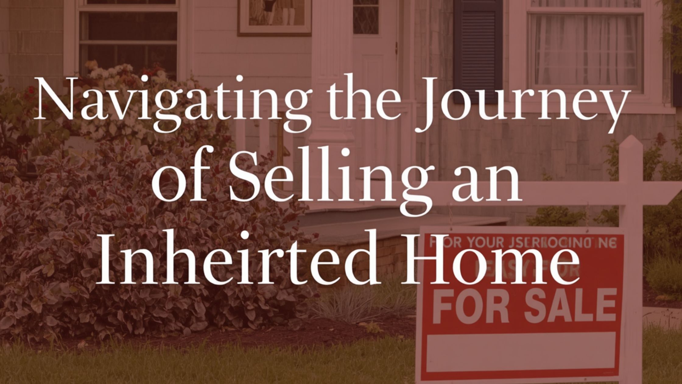 Navigating the Emotional Journey of Selling an Inherited Home in Germantown