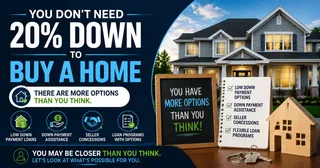 You Do Not Need 20 Percent Down to Buy a Home and This Belief Is Keeping Too Many Buyers Waiting