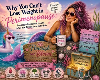 Why You Can’t Lose Weight in Perimenopause (and How Functional Health Helps You Lose Belly Fat)