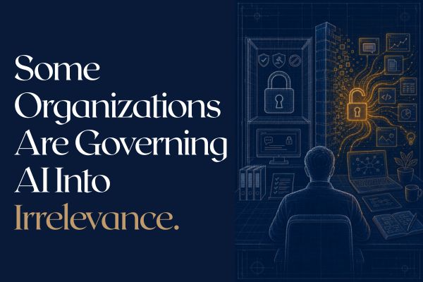Some Organizations Are Governing AI Into Irrelevance