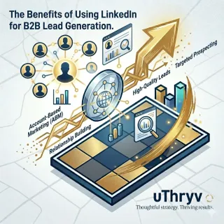 The Benefits of Using LinkedIn for B2B Lead Generation