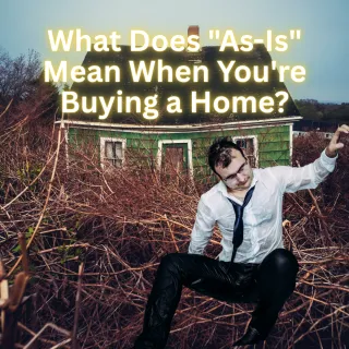 What Does "As-Is" Mean When Buying a Home? | Homebuyer Guide
