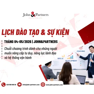 LỊCH ĐÀO TẠO & SỰ KIỆN THÁNG 04–05/2026 | JOHN&PARTNERS