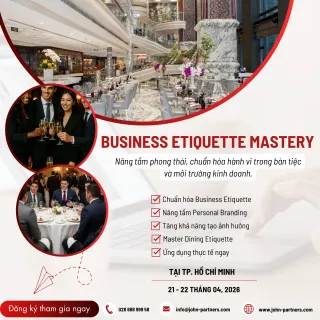 Business Etiquette – Khi đẳng cấp không nằm ở lời nói, mà ở cách bạn hiện diện