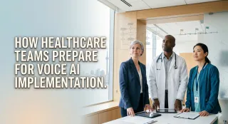 How Healthcare Teams Prepare for Voice AI Implementation