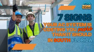 7 Signs Your AC System Is Costing You More Than It Should in South Florida