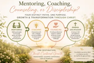 The Difference Between Mentoring, Coaching, Counseling, and Discipleship