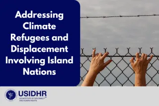 Addressing Climate Refugees and Displacement Involving Island Nations