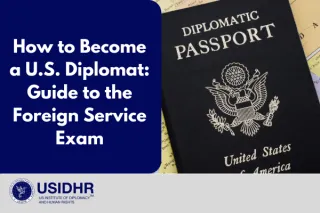 How to Become a U.S. Diplomat: Guide to the Foreign Service Exam