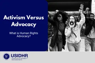Activism Versus Advocacy: What is Human Rights Advocacy?