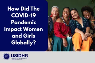 How Did The COVID-19 Pandemic Impact Women and Girls Globally?