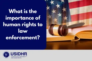 What is the importance of human rights to law enforcement?