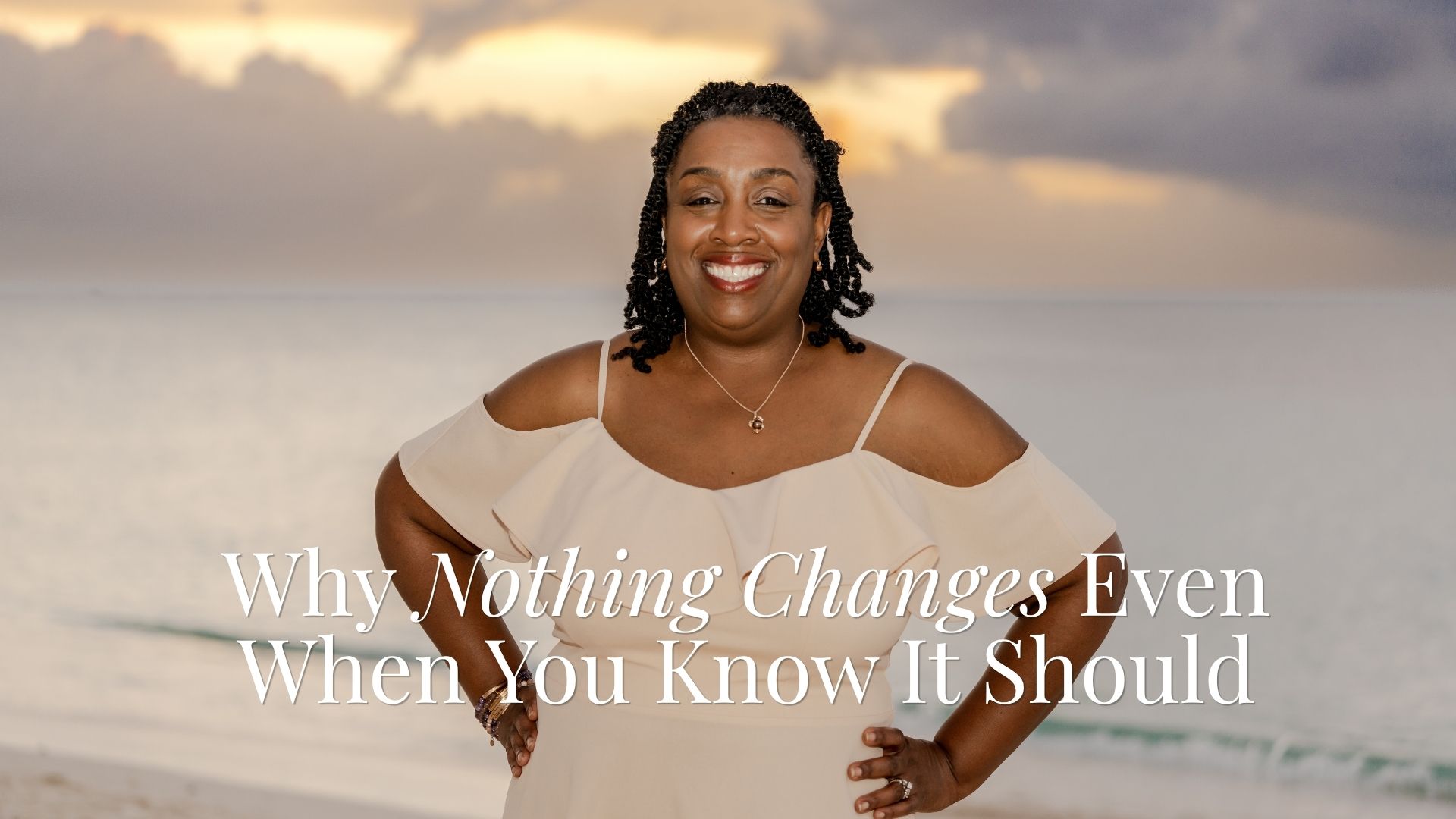 Why Nothing Changes Even When You Know It Should