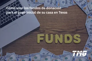 Cómo usar los fondos de donación para el pago inicial de su casa en Texas